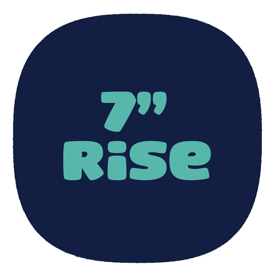 7" Rise